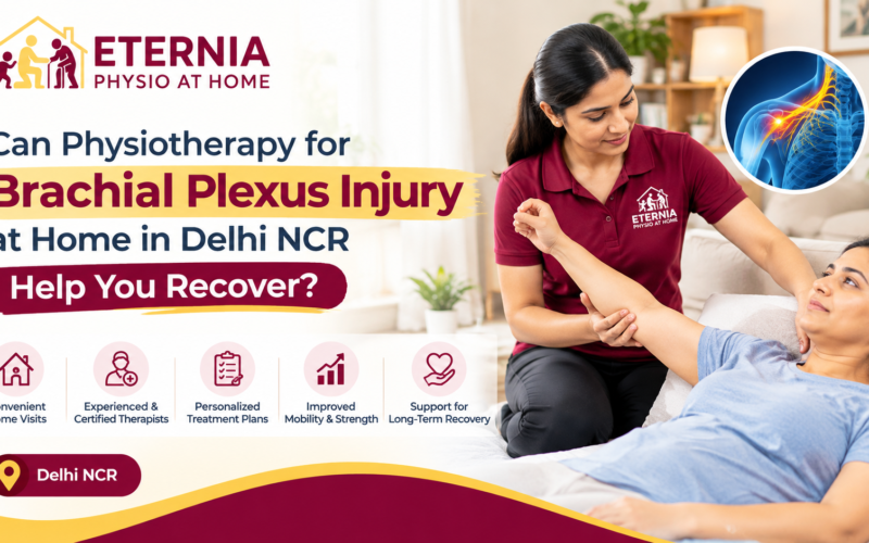 Can Physiotherapy for Brachial Plexus Injury at Home in Delhi NCR Help You Recover